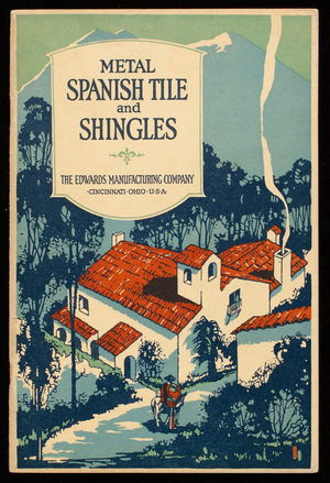 Metal Spanish tile and shingles, catalog no. 72, 2nd ed., Edwards Manufacturing Company, Cincinnati, Ohio