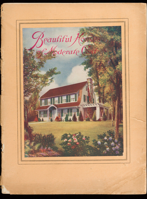Beautiful homes of moderate cost, a selection of modern, artistic, practical designs by well known architects, together with information on planning, financing, construction, decoration and furnishing, Building Age and the Builders' Journal, 912-920 Broadway, New York, New York