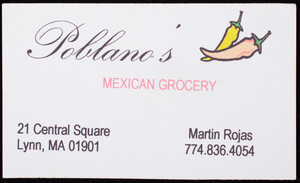 Business card for Poblano's, Mexican grocery, 21 Central Square, Lynn, Mass., undated