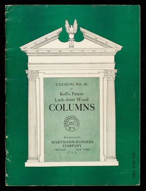 Catalog no. 48 of Koll's patent lock-joint wood columns, manufactured by Hartmann-Sanders Company, Chicago, New York