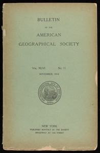 "Bulletin of the American Geographical Society," Vol. XLVI, No. 11, November, 1914