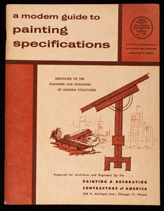 Modern guide to painting specifications, prepared for architects and engineers by the Painting & Decorating Contractors of America, 540 N. Michigan Avenue, Chicago, Illinois
