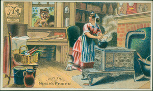 Trade card for the Miner's Friend, Kelley Stove Co., Spring City and Philadelphia, Pennsylvania, undated