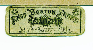 Foot pass for the East Boston Ferry, East Boston, Mass., undated