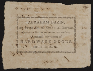 Trade card for Abraham Bazin, hard-ware goods, brushes, 16 Cornhill, Boston, Mass., dated August 29, 1800