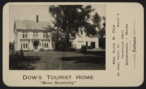 Trade card for Dow's Tourist Home, Mrs. Alice M. Dow, proprietor, Route 2, 91 West Front Street, Skowhegan, Maine, undated
