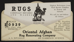 Trade card for the Oriental Afghan Rug Renovating Company, A.S. Boyadjian, 200 Harrison Avenue, Boston, Mass. and 217 Dunster Lane, Winchester, Mass., undated