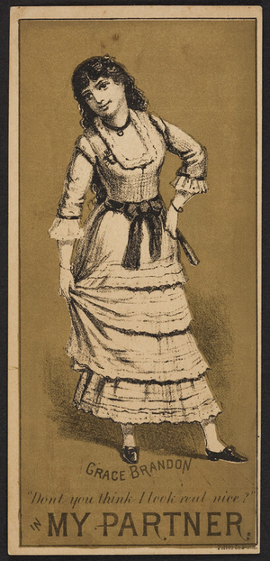 Trade card for My partner, drama, Grace Brandon character, location unknown, undated