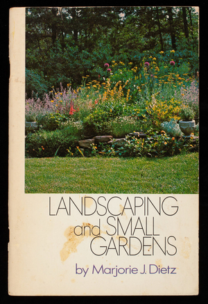 Landscaping and small gardens, by Marjorie J. Dietz, Nelson Doubleday, Inc., Garden City, New York