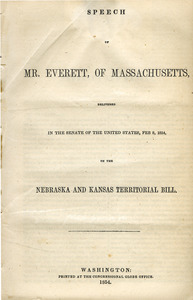 Speech of Mr. Everett, of Massachusetts, delivered in the Senate of the United States, Feb. 8, 1854, on the Nebraska and Kansas territorial bill