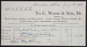 Billhead for C. Wood & Son, Dr., dealers in house paper, borders and decoration, No. 65 Main Street, Taunton, Mass., dated July 13, 1883