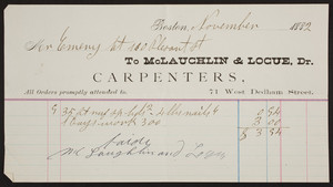 Billhead for McLaughlin & Logue, Dr., carpenters, 71 West Dedham Street, Boston, Mass, dated November, 1882