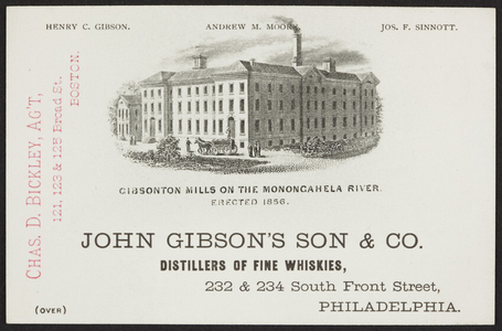 Trade card for John Gibson's Son & Co., distillers of fine whiskies, 232 & 234 South Front Street, Philadelphia, Pennsylvania, undated