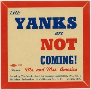 The Yanks are not coming! Signed Mr. and Mrs. America