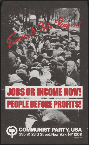 Enough, Mr. Reagan! : Jobs or income now! People before profits!