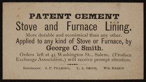 Business card for George C. Smith, patent cement stove and furnace lining, 45 Washington Street, Salem, Mass., undated