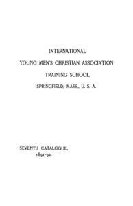 Seventh Catalogue of the International Young Men's Christian Association Training School, 1891-1892