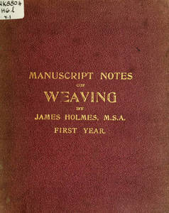 Manuscript notes on weaving. Volume 1. First year