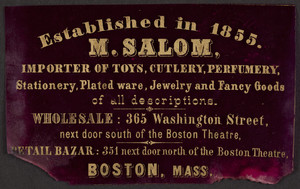 Trade card for M. Salom, importer of toys, cutlery, perfumery, 365 Washington Street, Boston, Mass., undated