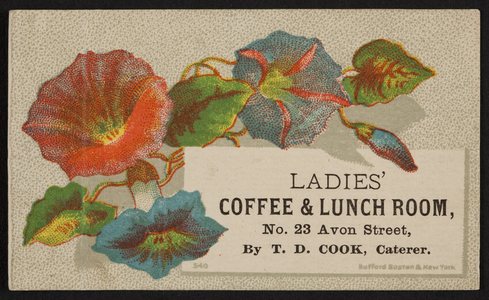 Trade card for Ladies' Coffee & Lunch Room, T.D. Cook, caterer, No. 23 Avon Street, Boston, Mass., undated