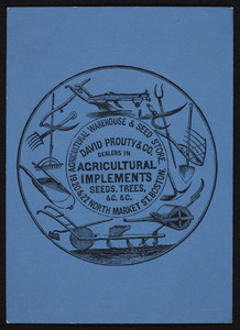 Trade card for David Prouty & Co., dealers in agricultural implements, seeds, trees, 19, 20 & 22 North Market Street, Boston, Mass. ca. 1850