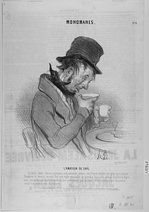 L' AMATEUR DE CAFÉ. - demi-tasse devient aisément une seconde nature; on trouve nombre de gens qui, comme l'amateur ci-dessus, se sont fait une règle immuable de prendre leur café, afin de faciliter la digestion, même lorsque leurs moyens ne leur permettent pas de diner. Il est convenu que l'existence serait trop amère sans la chicorée.