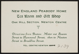 Trade card for the New England Peabody Home, tea room and gift shop, Oak Hill Section, Newton Centre, Mass., undated