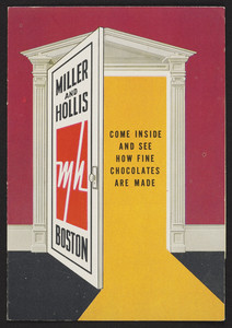 Come inside and see how fine chocolates are made, Miller & Hollis Inc., 65 Beverly Street, Boston, Mass., 1940s