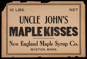 Advertisement for Uncle John's Maple Kisses, New England Maple Syrup Co., Boston, Mass.