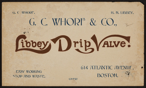 Trade card for the Libbey Drip Valve, G.C. Whorf & Co., 614 Atlantic Avenue, Boston, Mass., undated