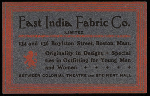 Trade card for the East India Fabric Co., 134 and 136 Boylston Street, Boston, Mass., undated