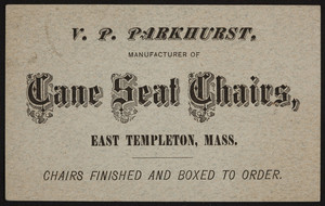 Trade card for V.P. Parkhurst, manufacturer of cane seat chairs, East Templeton, Mass., undated