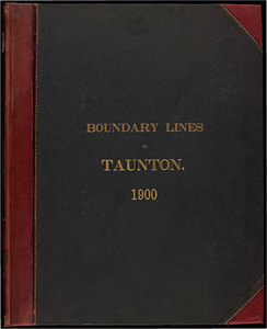 Atlas of the boundaries of the city of Taunton, Bristol County