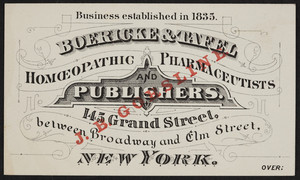Trade card for Boericke & Tafel, homeopathic pharmaceutists and publishers, 145 Grand Street, between Broadway and Elm Street, New York, New York, undated
