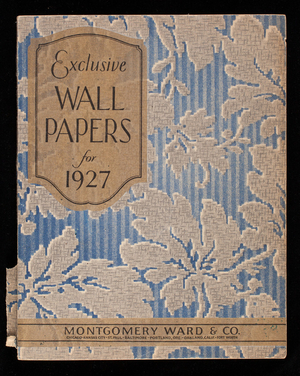 Exclusive wall papers for 1927, Montgomery Ward & Co., Chicago, Illinois