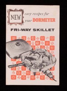 New easy recipes for your Dormeyer Fri-Way Skillet, Dormeyer Corporation, Kingsbury and Huron Streets, Chicago, Illinois