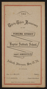 Thirty-third anniversary of the Perkins Street Baptist Sabbath School, East Somerville, Mass., May 21, 1876