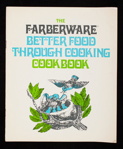 Farberware better food through cooking cook book, S.W. Farber, division of LCA Corporation, 100 Electra Lane, Yonkers, New York