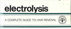 Electrolysis: A Complete Guide to Hair Removal