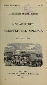 Nineteenth annual report of the Massachusetts Agricultural College