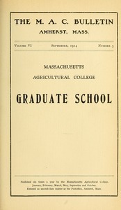 Massachusetts Agricultural College Graduate School. M.A.C. Bulletin vol. 6, no. 5