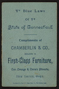Ye blue laws of ye state of Connecticut, Chamberlin & Co., dealers in first-class furniture, corner Orange & Crown Streets, New Haven, Connecticut, undated