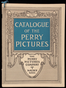Catalogue of the Perry Pictures, Perry Pictures Company, Malden, Mass.