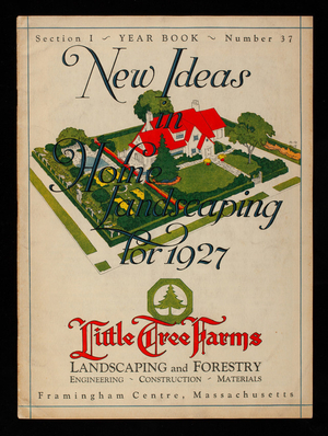 New ideas in home landscaping for 1927, Little Tree Farms, landscaping and forestry, Little Tree Farms American Forestry Company, Pleasant Street, Framingham Centre, Mass.