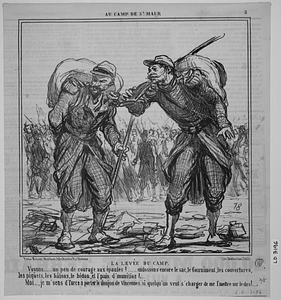 La LEVÉE DU CAMP. - Voyons..... un peu de courage aux épaules!..... endossons encore le sac, le fourniment, les couvertures, les piquets, les bâtons, le bidon, et l'pain d'munition!... - Moi..., je m'sens d'force à porter le donjon de Vincennes si quelqu'un veut s'charger de me l'mettre sur le dos!...