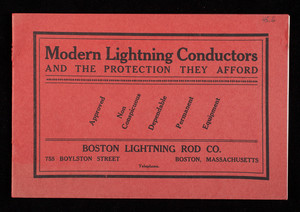 Few facts concerning modern lightning conductors and the protection they afford, issued by the Boston Lightning Rod Co., 755 Boylston Street, Boston, Mass.