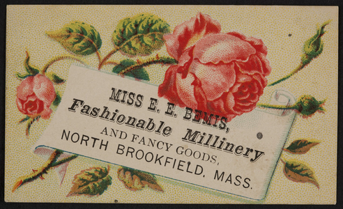 Trade card for Miss E.E. Bemis, fashionable millinery and fancy goods, North Brookfield, Mass., undated