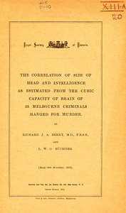 The correlation of size of head and intelligence as estimated from the cubic capacity of brain of 33 Melbourne criminals hanged for murder (Article XXI)