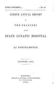 Eighth Annual Report of the Trustees of the State Lunatic Hospital, at Northampton, October, 1863. Public Document no. 26