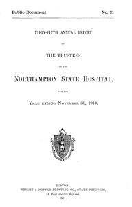 Fifty-fifth Annual Report of the Trustees of the Northampton State Hospital, for the year ending November 30, 1910. Public Document no. 21